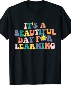 First Day School Its Beautiful Day For Learning Teacher Tee Shirt