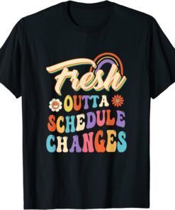 Fresh Outta Schedule Changes School Counselor Back To School Tee Shirt