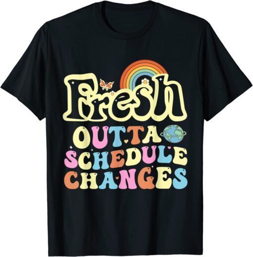 Fresh outta schedule changes Back To School Counselor Tee Shirt