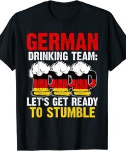 German drinking team: let's get Germany drinking team german Tee Shirt