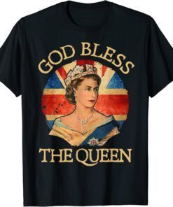 God Bless The Queen Of England Elizabeth ll 1926-2022 Tee Shirt