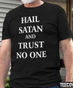 Hail Satan And Trust No One Tee Shirt