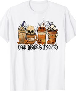 Halloween Spooky Pumpkin Latte Spice, Dead Inside But Spiced Tee Shirt