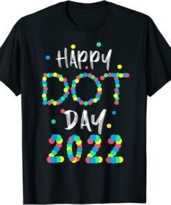 Happy International Dot Day 2022 Polka Dot Tee Shirt