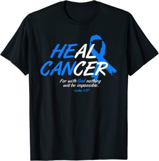 He Can Heal Cancer Colon Cancer Awareness Blue Ribbon Tee Shirt