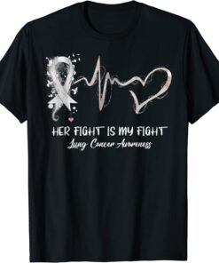 Her Fight Is My Fight Lung Cancer Awareness Tee Shirt