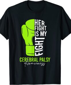 Her fight is my fight Cerebral palsy awareness Tee Shirt