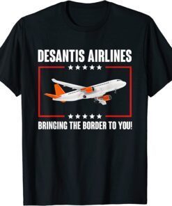 How To Buy DeSantis Airlines Bringing The Border To You Tee Shirt