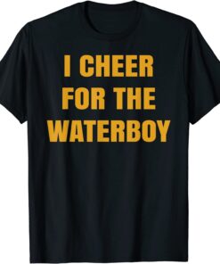 I Cheer For The Offensive Waterboy Tee Shirt