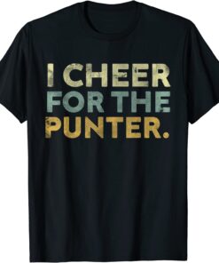 I Cheer For The Punter American Football Rugby Tee Shirt