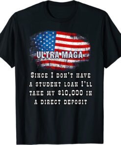 I Don't Have a Student Loan Forgiveness MAGA Republican USA 2023 Shirt