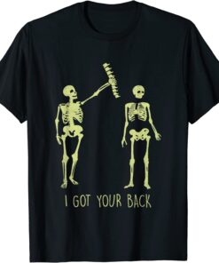 I Got Your Back Halloween Skeleton Skull Tee Shirt