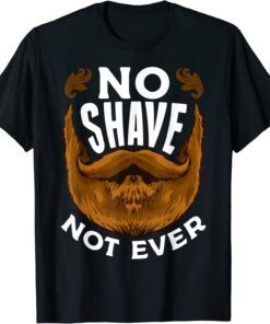I Grow A Beard, No Shave Not Ever This Beard Is Taken Tee Shirt