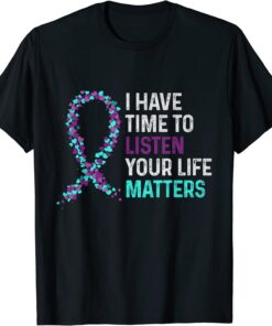 I Have Time To Listen Mental Health Suicide Awareness T-Shirt