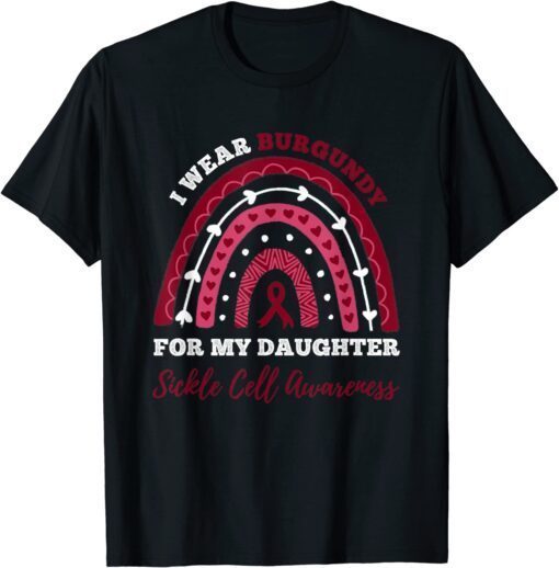 I Wear Burgundy For My Daughter Sickle Cell Awareness 2023 Shirt