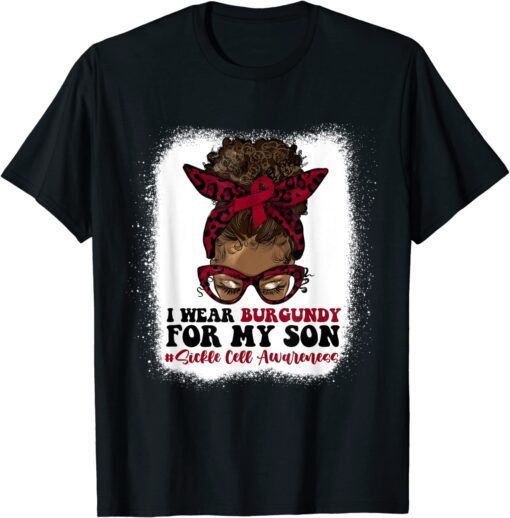 I Wear Burgundy For My Son Ribbon Messy Bun Sickle Cell Tee Shirt