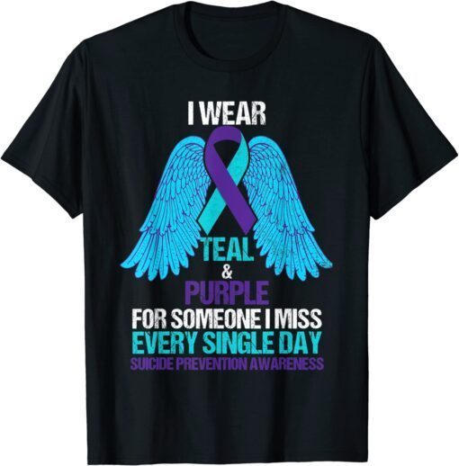 I Wear Teal And Purple For Someone Suicide Prevention Tee Shirt