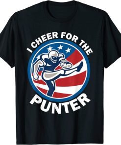 I cheer For The Punter Saying Football Punter Lover Tee Shirt