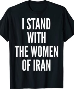 I stand with the Women of Iran Iranian Flag, #freeiran FIST Tee Shirt