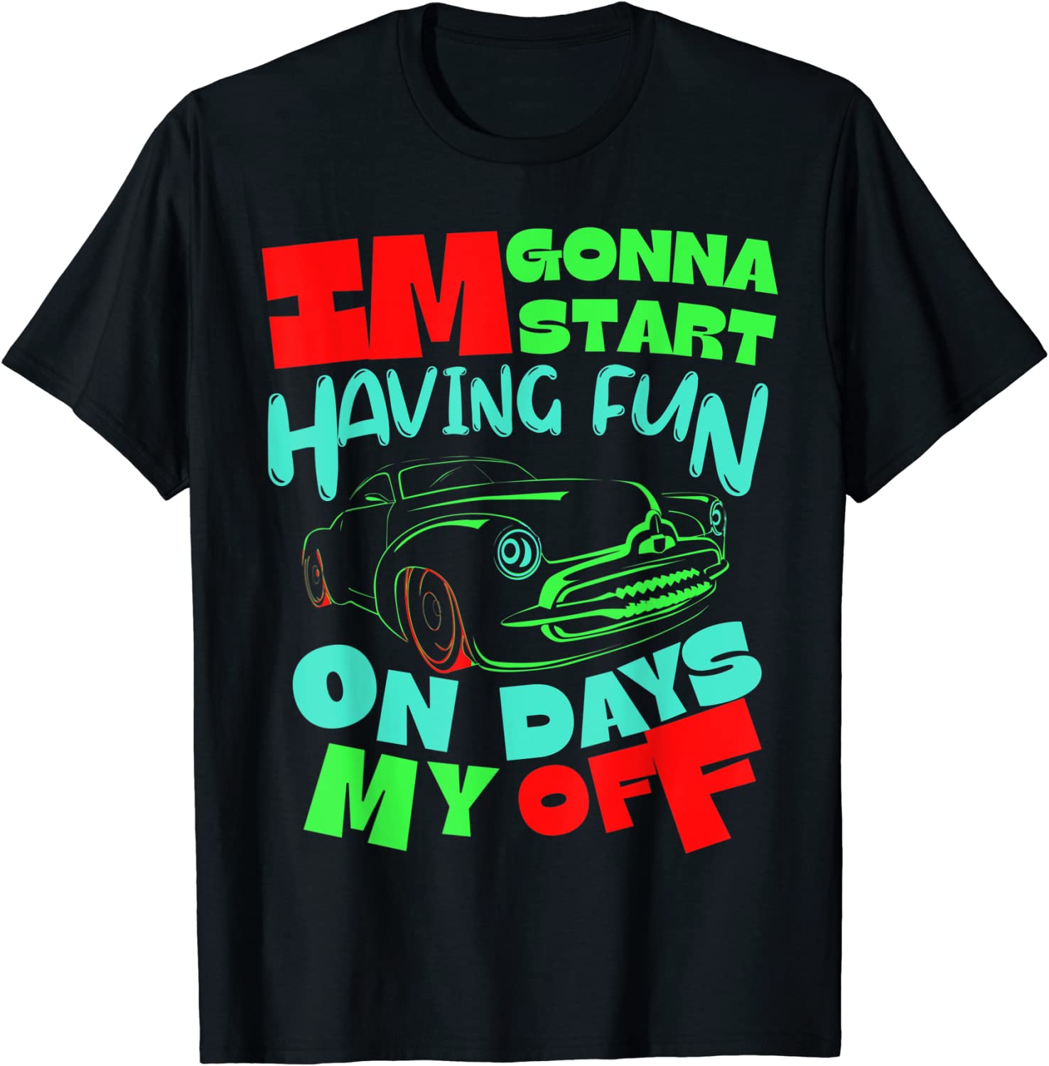 I wanna start having fun on my days off Gamer Tee Shirt I wanna start having fun on my days off Gamer Tee Shirt