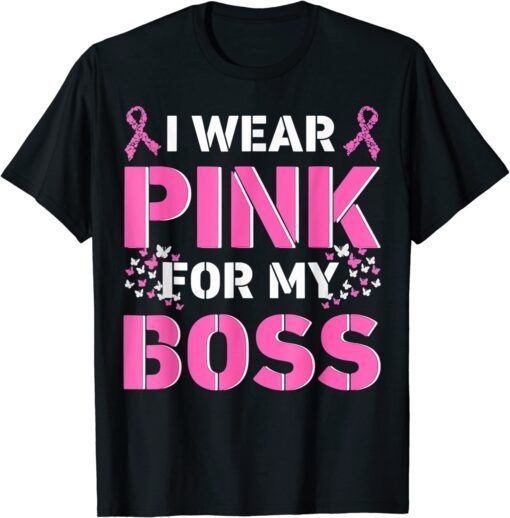 I wear Pink For My Boss Jefe Breast Cancer Awareness Support Tee Shirt