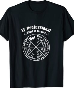 IT Tech Support Wheel of Answers Tee Shirt