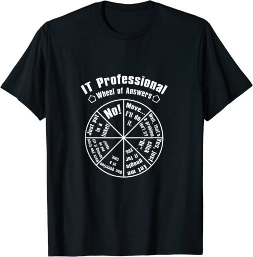 IT Tech Support Wheel of Answers Tee Shirt