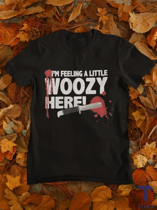 I'm Feeling A Little Woozy Here Halloween Tee Shirt