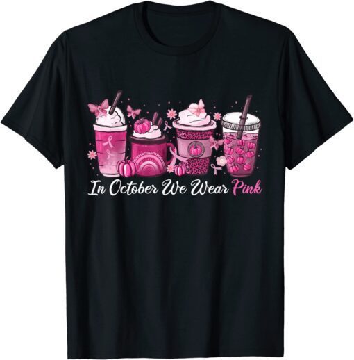 In October We Wear Pink Coffee Latte Fall Autumn Season Tee Shirt