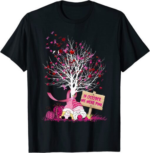 In October We Wear Pink Tree Gnome Breast Cancer Awareness Tee Shirt