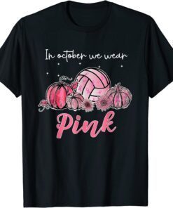 In October We Wear Pink Volleyball Breast Cancer Awareness Tee Shirt