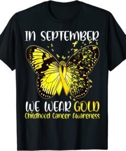 In September We Wear Gold Butterfly Childhood Cancer Tee Shirt