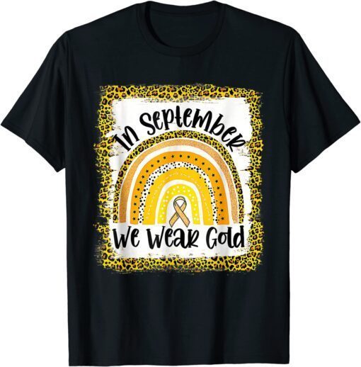 In September We Wear Gold Rainbow Childhood Cancer Awareness Tee Shirt