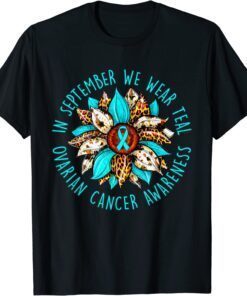 In September We Wear Teal Flower Ovarian Cancer Awareness Tee Shirt