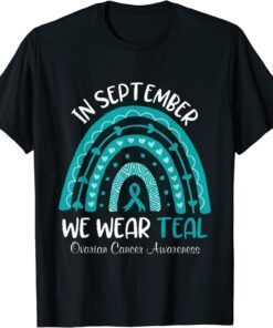 In September We Wear Teal Ovarian Cancer Awareness Tee Shirt