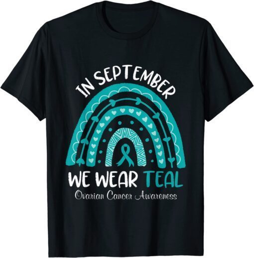 In September We Wear Teal Ovarian Cancer Awareness Tee Shirt