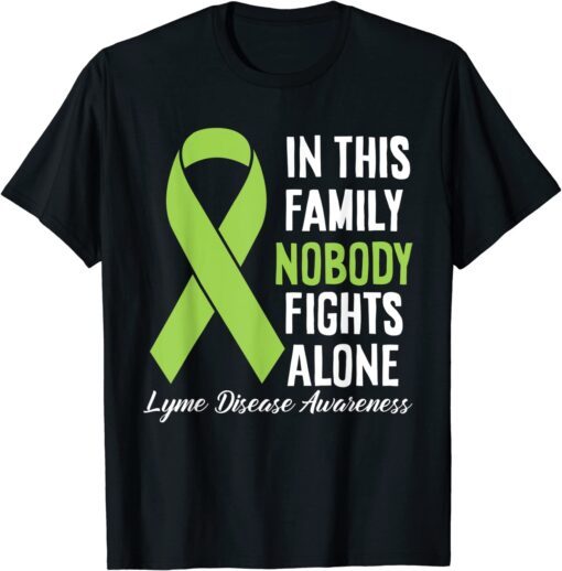 In This Family Nobody Fights Alone Lyme Disease Awareness Tee Shirt