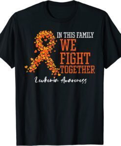 In This Family We Fight Together Orange Leukemia Awareness Tee Shirt