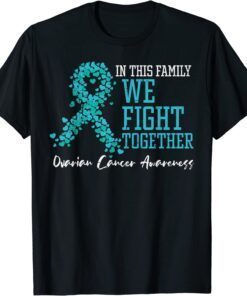 In This Family We Fight Together Ovarian Cancer Awareness Tee Shirt