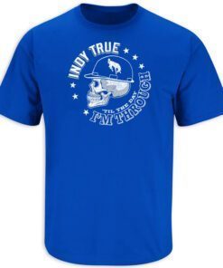 Indy True Til The Day I'm Through Indianapolis Football Tee Shirt