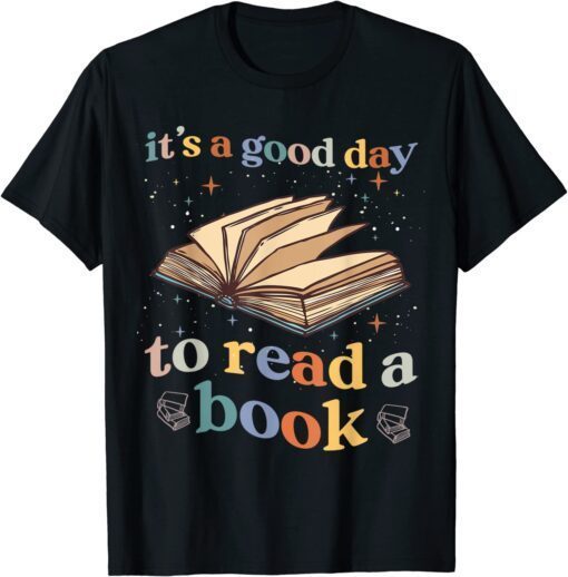 It's Good Day To Read Book Library Reading Lovers Tee Shirt