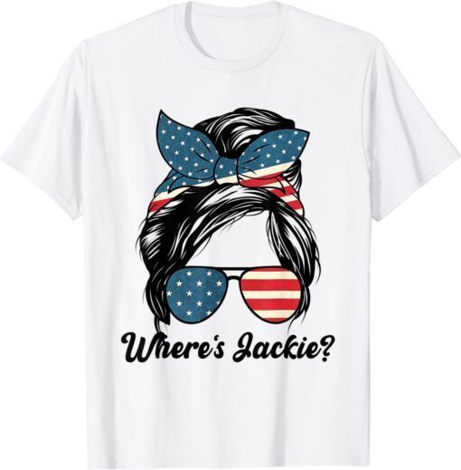 Jackie are You Here Where's Jackie Messy Bun American Flag Tee Shirt