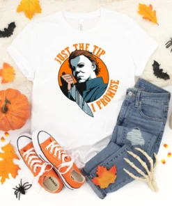 Just The Tip I Promis Michael Myers Tee Shirt