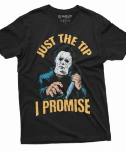 Just the Tip I promise Knife Horror Movie Halloween Tee Shirt