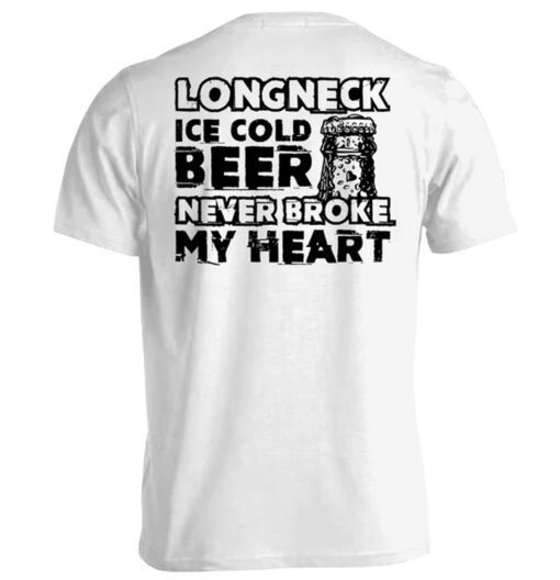 Long Neck Ice Cold Beer Never Broke My Heart Classic Shirt