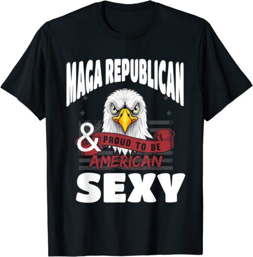 MAGA Republican and Sexy American Proud Eagle Tee Shirt