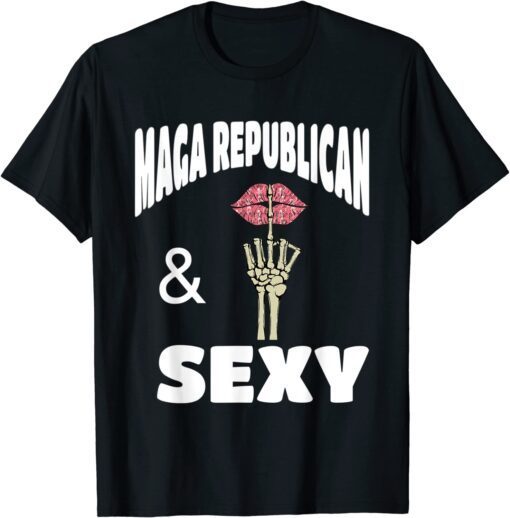 MAGA Republican and Sexy with Pouty Lips Tee Shirt