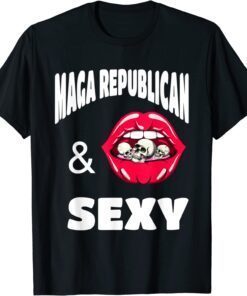 MAGA Republican and Sexy with little Skull full Lips Tee Shirt