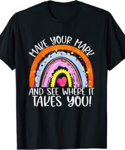 Make Your Mark And See Where It Takes You Rainbow Dot Day Tee Shirt