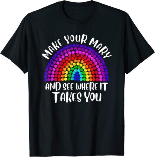 Make Your Mark See Where It Takes, Rainbow Dot Day Tee Shirt